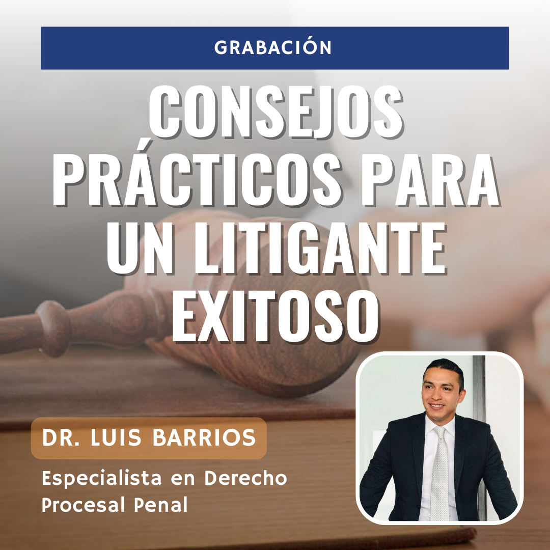 CONSEJOS PRÁCTICOS PARA UN LITIGANTE EXITOSO